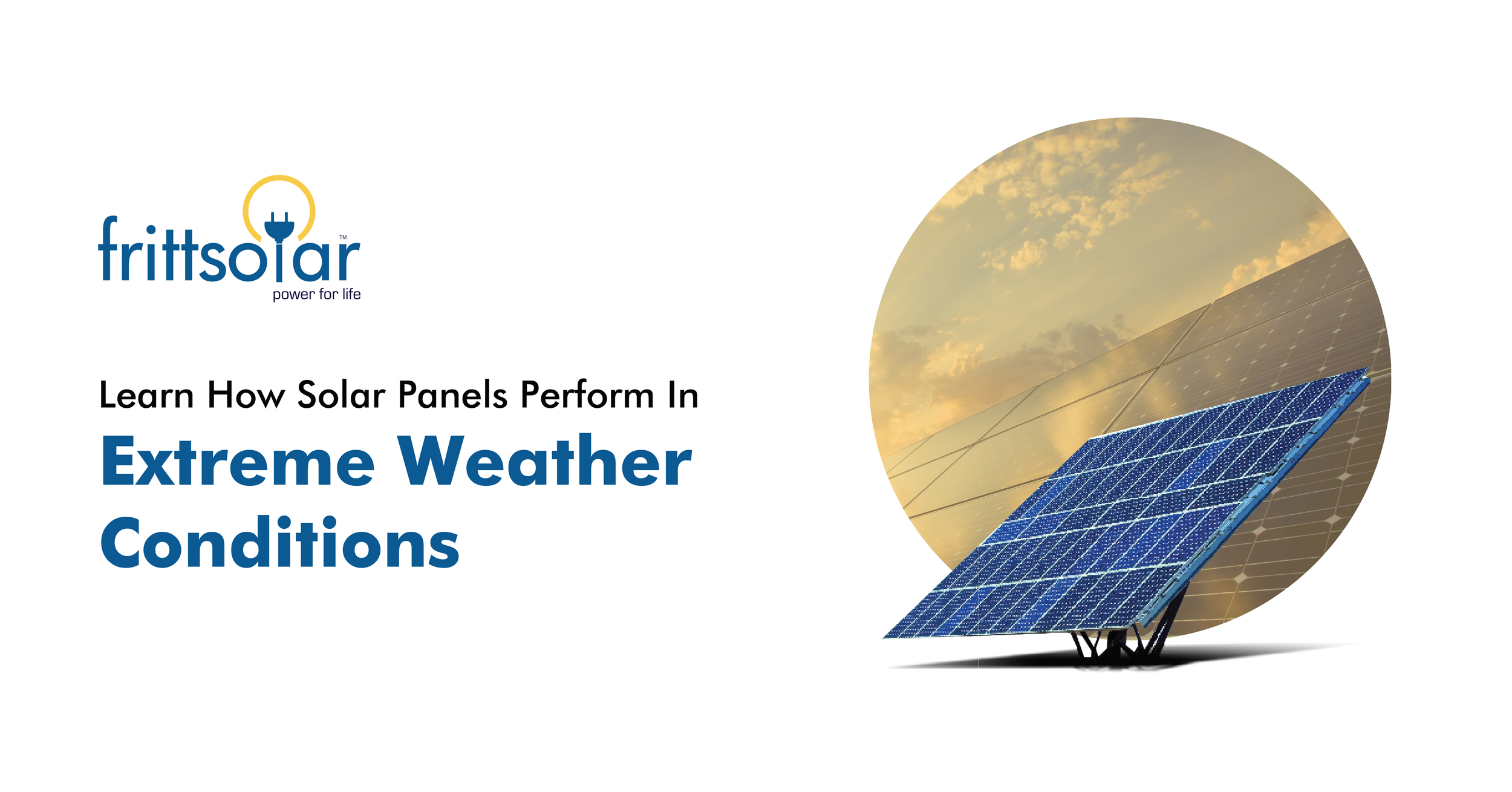 Learn How Solar Panels Perform In Extreme Weather Conditions