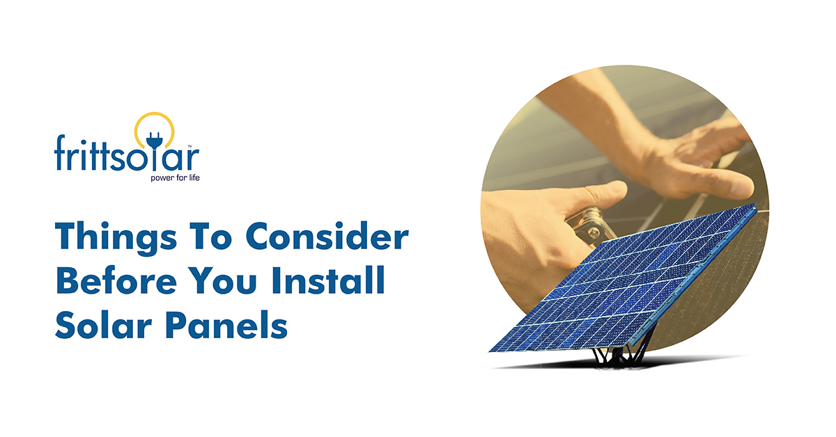 Things To Consider Before You Install Solar Panels